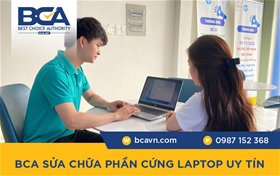 Nơi Sửa Laptop Uy Tín – Dịch Vụ Chính Hãng Tại BCA