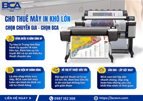 Thuê máy in khổ lớn: Chọn chuyên gia – Chọn sự an tâm tuyệt đối